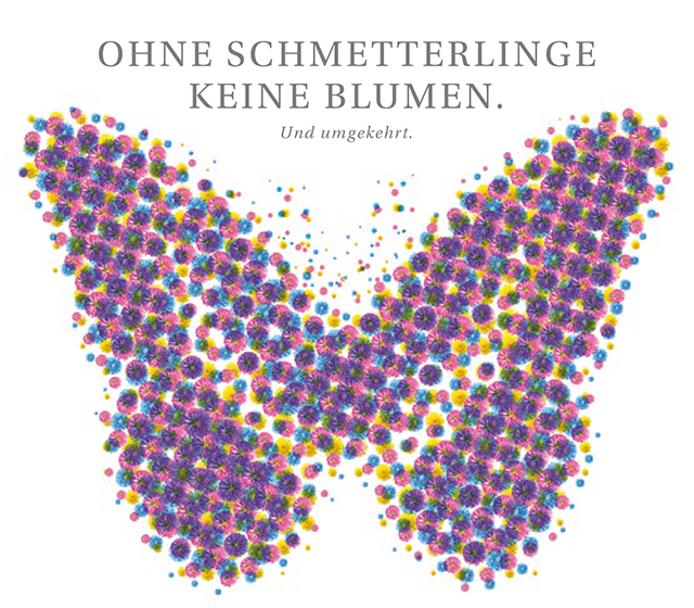 Ohne Schmetterlinge keine Blumen. Und umgekehrt. Ohne Schmetterlinge keine Blumen. Und umgekehrt.
