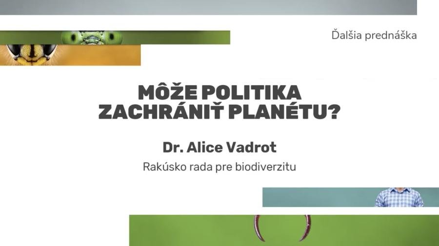 Otváracia reč: Môže politika zachrániť planétu? Dr. Alice Vadrot