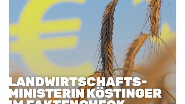 Cover: EU-Agrarreform - Landwirtschaftsministerin Köstinger im Faktencheck 